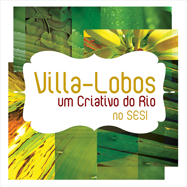 Villa-lobos – Um criativo do Rio