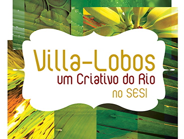 Villa-lobos – Um criativo do Rio